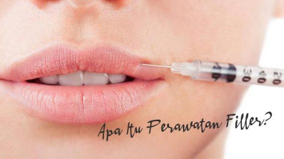 Apa Itu Filler Treatment?